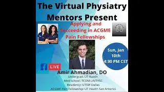 The Virtual Physiatry Mentors Ep 31, ACGME Pain Fellowships, ft. Dr. Amir Ahmadian