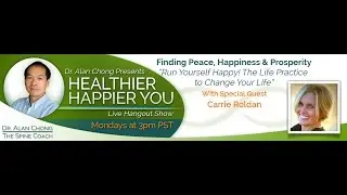 Run Yourself Happy! The Life Practice to Change Your Life with Special Guest Carrie Roldan