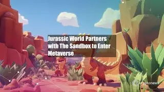 Jurassic World Partners with The Sandbox to Enter Metaverse