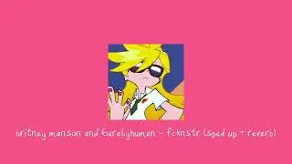 britney manson and 6arelyhuman - fcknstr (sped up + reverb)
