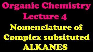 Organic Chemistry👉 Lecture 4 👉 IUPAC nomenclature of Complex substituents. #Quarksofchemistry