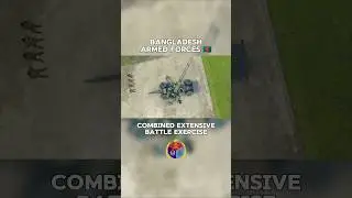 Bangladesh Armed Forces 🇧🇩 Combined Extensive Battle Exercise - Bangladesh Army Edit