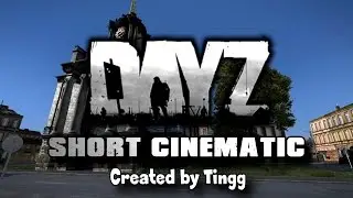 DayZ - Short Cinematic