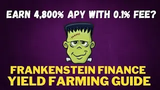 4,800 APR with 0.1% Fees? Best Yield Farming Project I've Ever Seen! | Frankenstein Finance Tutorial