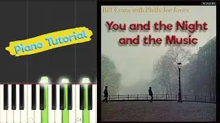 Bill Evans - You and the Night and the Music - Jazz Piano Tutorial
