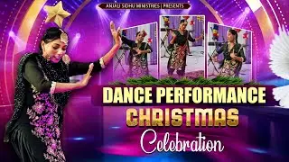 CHRISTMAS CELEBRATION DANCE PERFORMANCE ANJALI SIDHU MINISTRIES #anjalisidhuministries