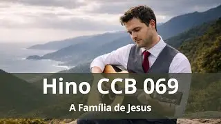📖 Hino 069 CCB – A Família de Jesus | Hinário CCB 🎶