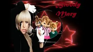 Lady Gaga - I'll Still Be Bloody Mary | The Chipettes