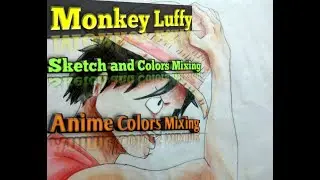 Monkey D Luffy || Sketch and colors mixing || Onepiece || Anime || Cartoonist