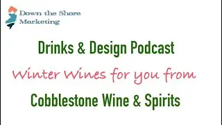Drinks And Design Podcast: Winter Wines for You