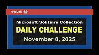 Microsoft Solitaire Collection | Daily Challenge November 8, 2025 | FreeCell Expert