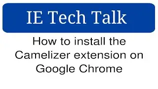 How to install the Camelizer extension on Google Chrome