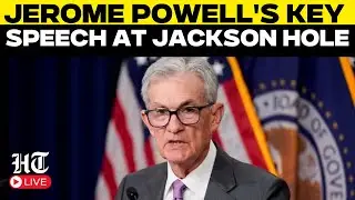 Jerome Powell LIVE | Powell's Big Speech at Jackson Hole Economic Policy Meet | US Economy