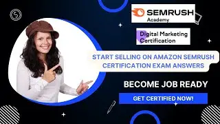 [100% Correct] Start Selling on Amazon SEMrush Certification 2022