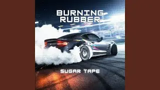 Burning Rubber
