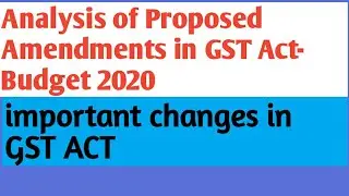 Changes as brought out Budget 2020 in GST