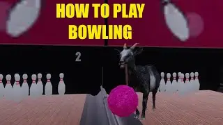How To Play Bowling (Goat Simulator 3)