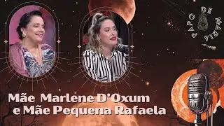 Mãe Marlene de Oxum e Mãe Pequena Rafaela de Iansã - PAPO DE MARIA #07