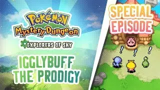 Igglybuff the Prodigy | Pokemon Mystery Dungeon Explorers of Sky Special Episode 2