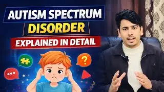 Autism Spectrum Disorder Explained | Signs Causes & Support