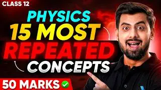 Class 12 Physics | 15 Most REPEATED Concept| Tushar Sir | Infinity Learn #class12 #infinitylearn