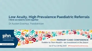 LOW ACUITY, HIGH PREVALENCE PAEDIATRIC REFERRALS &ndash; I THINK WE NEED TO WORK TOGETHER Dr Austen Erasmu