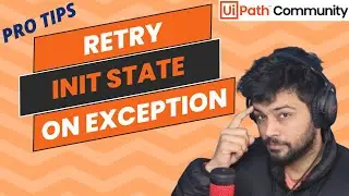 PRO TIPS:- How to Retry in the Init State when a System Exception Occurs | UiPath | RPA