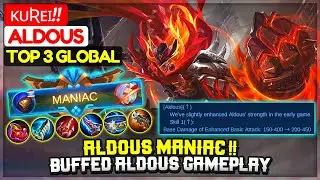 ALDOUS MANIAC !! Buffed Aldous Gameplay [ Top 3 Global Aldous ] ᴋᴜʀᴇɪ!! - Mobile Legends