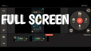 HOW TO MAKE || FULL SCREEN VIDEO IN KINE MASTER FULL SCREEN EXISTING IN KINEMASTER