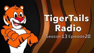 TigerTails Radio Season 13 Episode 20