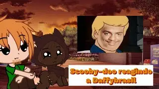 Scooby-doo reagindo a Daffybrasil (🇧🇷/🇵🇹)