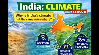 India: Climate Full Explanation | Location, Relief & Distance from Sea | Grade 8