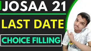 LAST DATE !! | JOSAA 2021 Choice Filling | JOSAA 2021 Counselling | Mock Seat Allotment