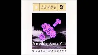 Something About You / Level 42 (*bonus track)