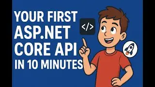 Build Your First ASP.NET Core Web API in 10 Minutes! | Hands-On Tutorial