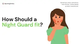How Should a Night Guard Fit?