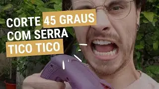 CORTE 45 GRAUS COM SERRA TICO TICO | DIY