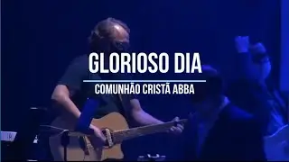 Glorioso Dia - Comunhão Cristã ABBA