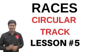 RACES || Quantitative Aptitude || LESSON-5(Circular Track)