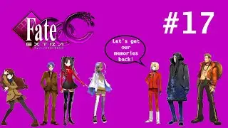 Let's Play Fate/Extra CCC (Saber) - Part 17 - Memories Returned