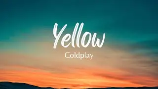 Coldplay - Yellow (Lyrics)