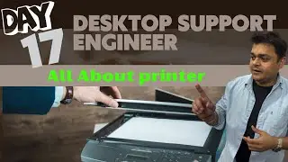 All About Printer Management  Share , Network and local Printer ! Desktop Support Engineer DAY-17