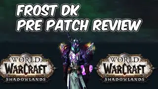 FROST DK PRE-PATCH REVIEW - Shadowlands Prepatch - WoW 9.0.1
