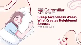 Sleep Awareness Week: What Creates Heightened Arousal