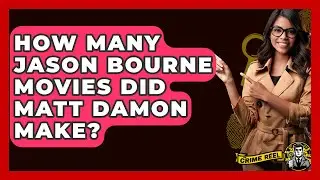How Many Jason Bourne Movies Did Matt Damon Make? - The Crime Reel