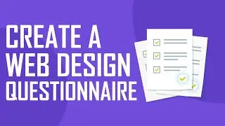 How To Make A Web Design Questionnaire - Quick And Easy For FREE! (2025)