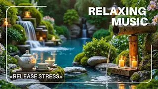 Relaxing music Relieves stress, Anxiety and Depression 🌿 Heals the Mind, body and Soul - Deep Sleep