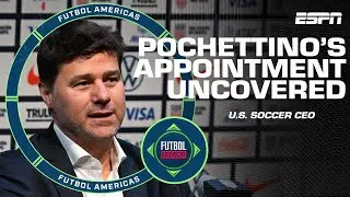U.S. Soccer CEO reveals all about Mauricio Pochettino’s USMNT appointment | ESPN FC