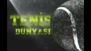 Tenis D&uuml;nyası - 107. B&ouml;l&uuml;m