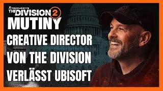 ENDE VON THE DIVISION 2 ?? - Creative Director verl&auml;sst Ubisoft Massive / The Division 2 Deutsch